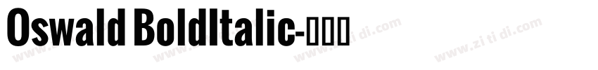 Oswald BoldItalic字体转换